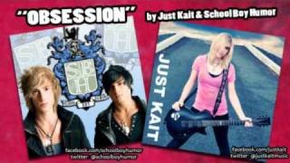Obsession- Just Kait Ft. School Boy Humor