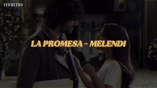 Melendi - La Promesa (Letra/Lyrics)