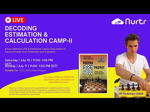 Decoding Estimation & Calculation Camp-II with IM Radoslaw Gajek(Day 1)