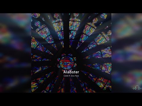 CASS - Alabaster ft. Eris Ford