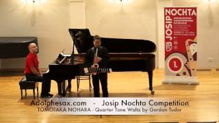Josip Nochta Competition   TOMOTAKA NOHARA   Quarter Tone Waltz by Gordan Tudor