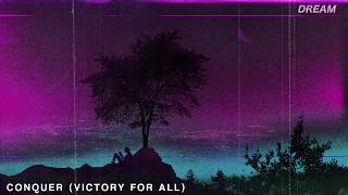 Slushii - Conquer (Victory For All)  // DREAM . 14
