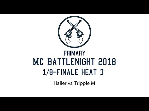 1/8-Finale Heat 3 Haller vs. Tripple M Primary MC Battlenight 2018