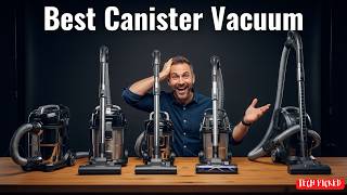 Best Canister Vacuum 2026 - (Watch Before You Regret Buying!)