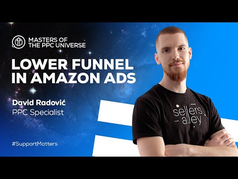 Lower funnel in Amazon Ads - Sellers Alley - Masters of the PPC Universe