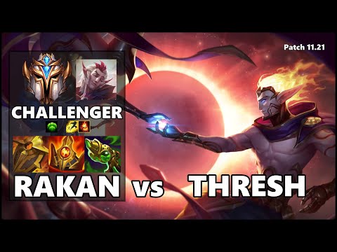 CHALLENGER Support Gameplay - RAKAN vs THRESH Patch 11.21