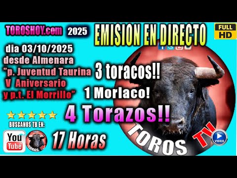 Toros Bravos desde Almenara Juventud taurina y el Morrillo  ▶️ "Directo de 4 Toros"  Toros Tv 2025