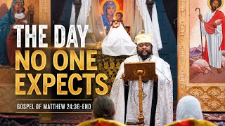 The Day No One Expects | Matthew 24:36-End