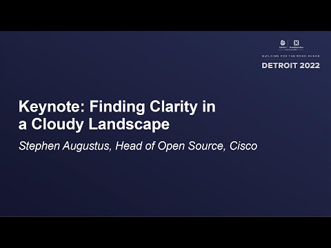 Keynote: Finding Clarity in a Cloudy Landscape - Stephen Augustus, Head of Open Source, Cisco