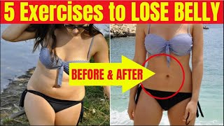 5 EXERCISES TO LOSE BELLY [STRONG TIP - WATCH NOW] # LOSE BELLY