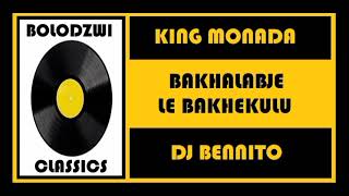 Download lagu KING MONADA x DJ BENNITO - BAKHALABJE LE BAKHEKULU mp3