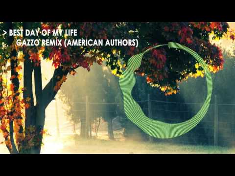 Best Day Of My Life - Gazzo Remix / American Authors