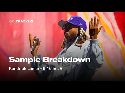 Sample Breakdown: Kendrick Lamar - 6:16 in LA
