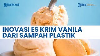 Viral Es Krim Vanila  'Guilty Flavours' yang Terbuat dari Sampah Plastik, Tertarik Coba?