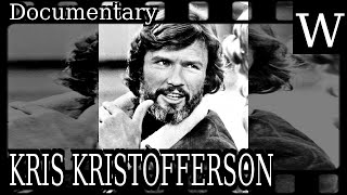 KRIS KRISTOFFERSON - WikiVidi Documentary