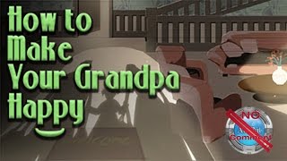 How To Make Your Grandpa Happy Gameplay no commentary