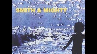 Smith & Mighty - Closer