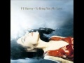 Send His Love To Me-PJ Harvey (Track 09).wmv ...