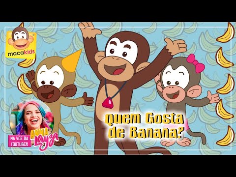 Quem Gosta De Banana? - Macakids