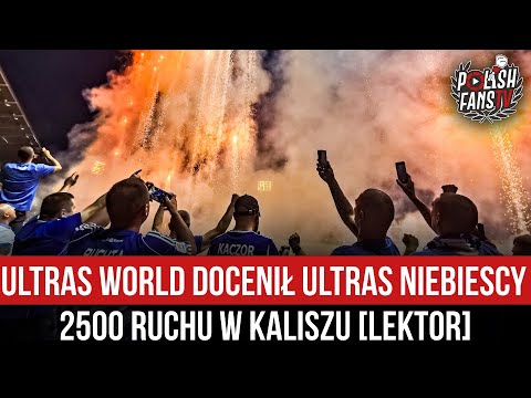 Ultras World docenił Ultras Niebiescy - 2500 Ruchu w Kaliszu [LEKTOR] (11.09.2021 r.)