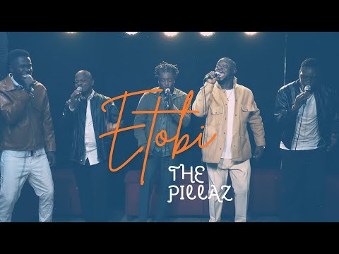 ETOBI by The Pillaz #etobi #acapella #acapafrik #gospelmusic