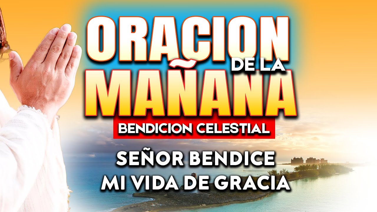 ORACIONES de la MAÑANA “Señor ayudame con tu bendicion" #oraciondelamañana  #oracióndehoy