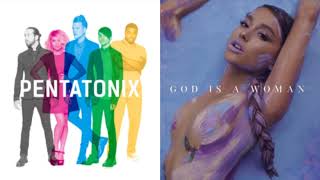 Pentatonix vs. Ariana Grande - God is a ref