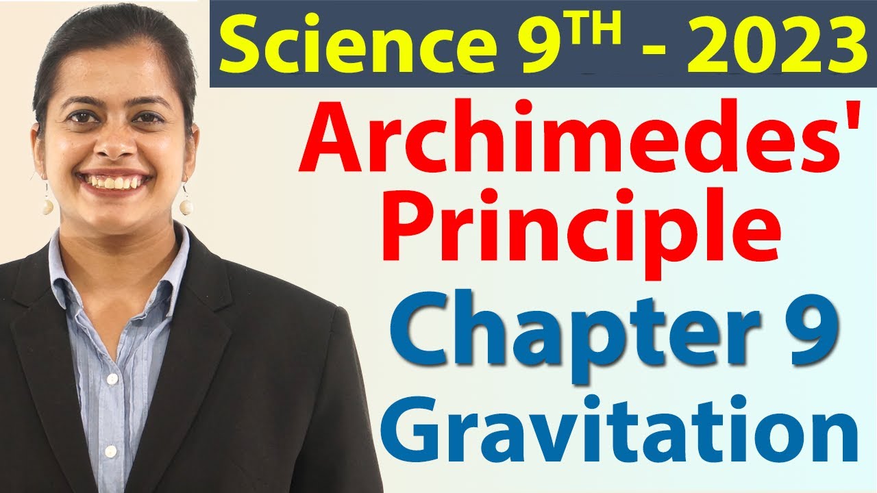Archimedes' Principle - Chapter 9 - Gravitation - Science Class 9