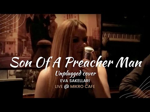 Son Of A Preacher Man Eva Sakellari @  Mikro Cafe 20 12 14