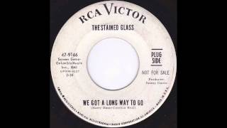 The Stained Glass - We Got A Long Way To Go (1967)