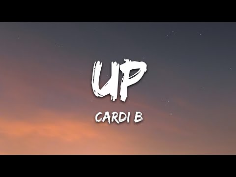 Cardi B - Up (Lyrics)
