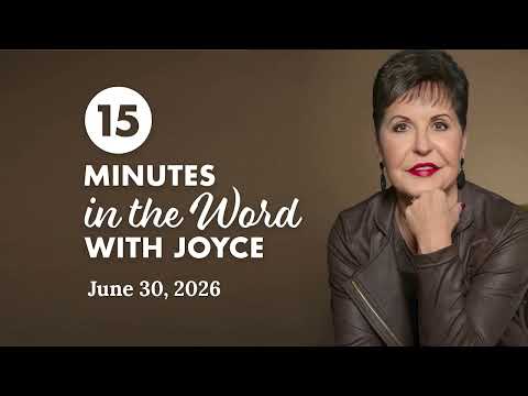 Loving Your Life and Loving Yourself - Pt 1 | 15 Minutes In The Word with Joyce Meyer
