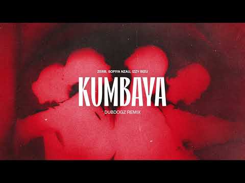 Zerb, Sofiya Nzau, Izzy Bizu, Dubdogz - Kumbaya (Dubdogz Remix)