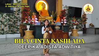 Download lagu 'BILA CINTA KASIH ADA' dinyanyikan oleh DEEPIKA ADISTA ADWITIYA. Lagu Buddhis mp3 Download lagu 'BILA CINTA KASIH ADA' dinyanyikan oleh DEEPIKA ADISTA ADWITIYA. Lagu Buddhis mp3