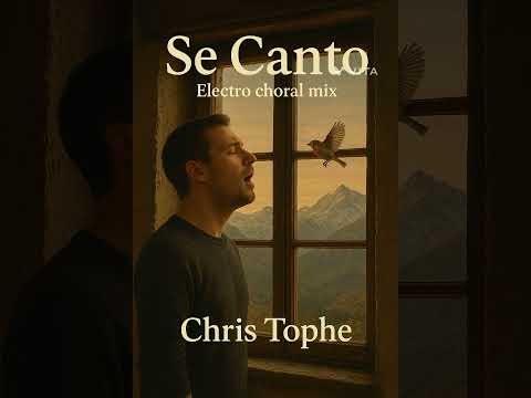 Se Canto (choral electro remix) - Chris Tophe