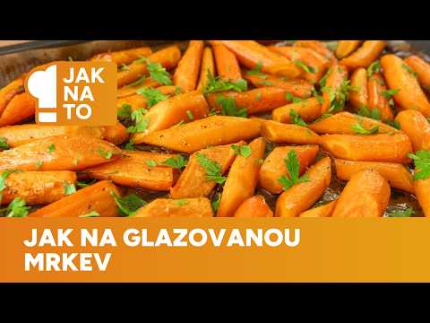 Výborná glazovaná mrkev, na které si opravdu pochutnáte