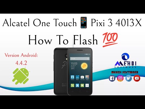 Alcatel OneTouch📱Pixi 3 4013X How To Flash💯طريقة عمل الفلاش