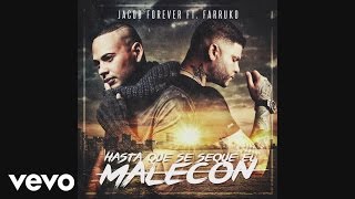 Jacob Forever - Hasta Que Se Seque el Malecón (Remix)[Cover Audio] ft. Farruko