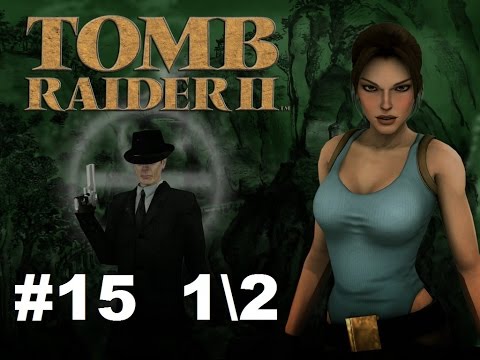 Zagrajmy w Tomb Raider II odc.15 (1/2) - Świątynia Xian - Temple of Xian