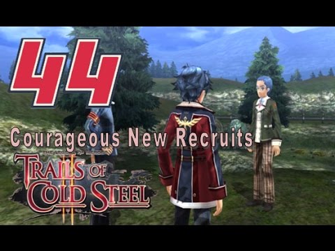 LoH: Trails of Cold Steel II Playthrough - Ep 44: Courageous New Recruits [12/23]