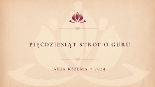 Pięćdziesiąt Strof o Guru • Arja Kszema 2024 • Dźień Czwarty