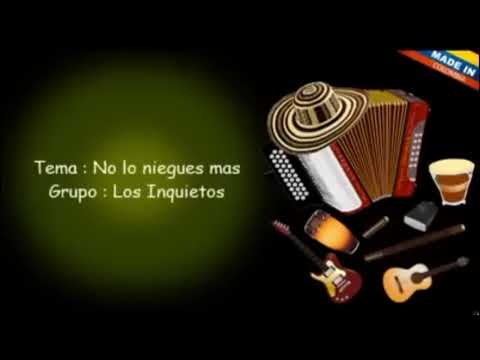 No lo niegues más - los inquietos (letra)