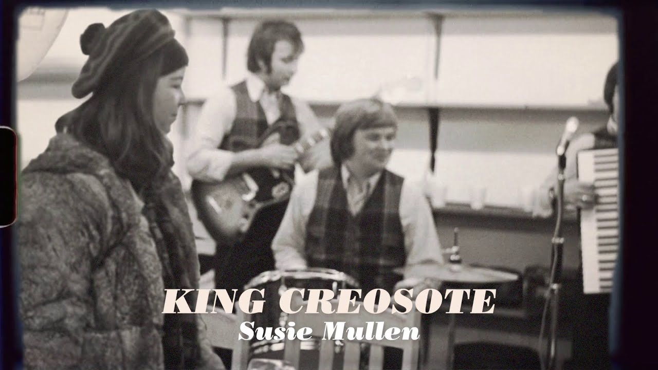 King Creosote - Susie Mullen
