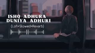 Download lagu Ishq Adhura Duniya Adhuri ( Slowed   Reverb ) Lo~fi Song #lofi mp3 Download lagu Ishq Adhura Duniya Adhuri ( Slowed   Reverb ) Lo~fi Song #lofi mp3