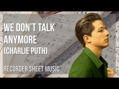 Recorder Sheet Music: How to play We Don't Talk Anymore by Charlie Puth