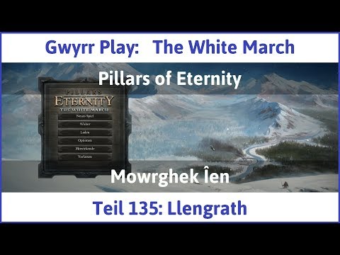 The White March Teil 135 - Llengrath - Let's Play