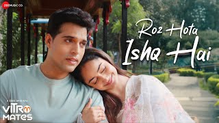 Roz Hota Ishq Hai (Lyrical) by Shadab Faridi, Anupama Raag