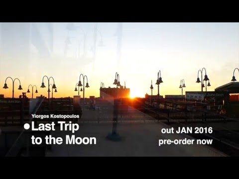 Yiorgos Kostopoulos/Last Trip to the Moon/Promo