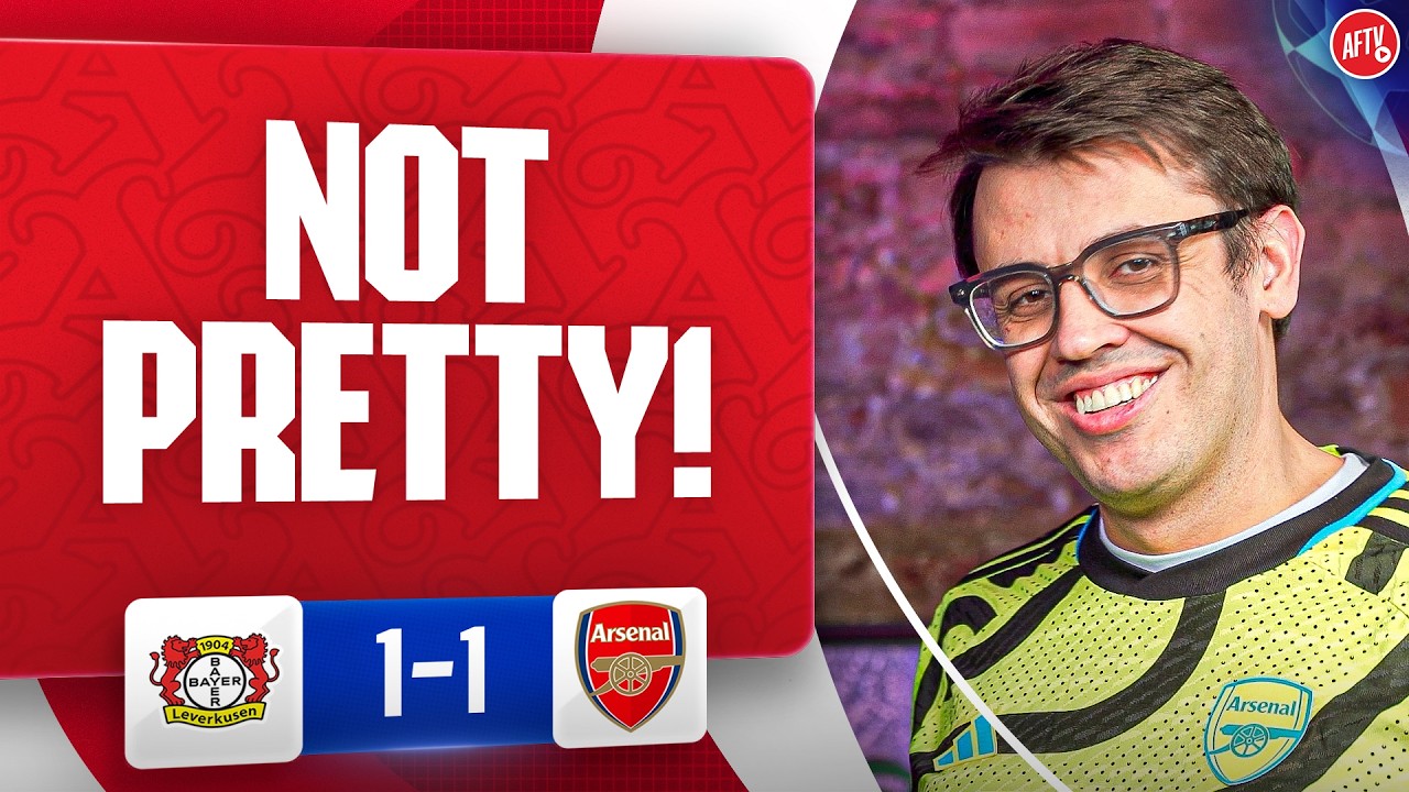 Not Pretty But Functional! (Adam) | Bayer Leverkusen 1-1 Arsenal