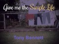 Tony Bennett - Give Me The Simple Life (1955)